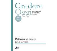 Credereoggi. Vol. 256: Relazioni di potere nella Chiesa