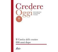 Credereoggi. Vol. 262: Il «Cantico delle creature» 800 anni dopo