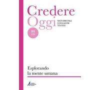 Credereoggi. Vol. 272: Esplorando la mente umana