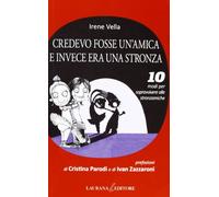 Credevo fosse un'amica e invece era una stronza. 10 modi per sopravvivere alle stronzamiche