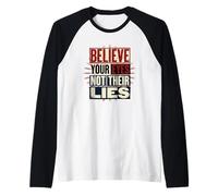 Credi ai Tuoi Occhi Non alle Loro bugie Diritti Umani Democrazia Maglia con Maniche Raglan