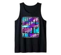 Credi Che Ci Sia del Bene nel Mondo Love Inspire Motivation Canotta
