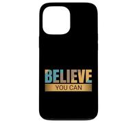 Credi che tu possa - Citazione motivazionale positiva motivazionale Custodia per iPhone 13 Pro Max