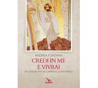 Credi in me e vivrai. Riflessioni per un cammino quaresimale