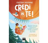 Credi in te. Ediz. a colori