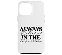 Credi sempre nella motivazione impossibile Custodia per iPhone 13 Pro Max