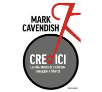 Credici. La mia storia di ciclismo, coraggio e libertà - 2026 - M
