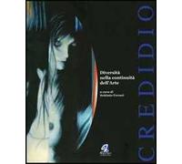 Credidio. Diversità nella continuità dell'arte. Ediz. illustrata