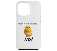 Credimi, Quando Ti Dico NO! Citazione D'arte Di Pollo Carino Custodia per iPhone 13 Pro