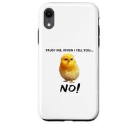 Credimi, Quando Ti Dico NO! Citazione D'arte Di Pollo Carino Custodia per iPhone XR