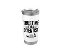 Credimi, sono uno scienziato Umorismo per gli amanti della scienza Bicchiere termico in acciaio inox doppia parete