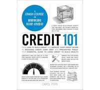 Credit 101: From How to Build Credit and Improve Your Credit Score to Reducing Credit Card Debt and Preventing Fraud, Your Essential Guide to Using Credit to Build Wealth