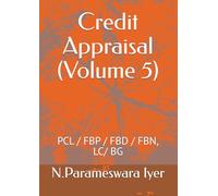 Credit Appraisal (Volume 5): PCL / FBP / FBD / FBN, LC/ BG