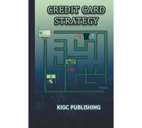 Credit Card Strategy: Fast-Track Your Way to Financial Freedom with Smart Spending and Credit Management