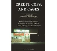 Credit, Cops, and Cages: A Theory of Capitalist Individualism