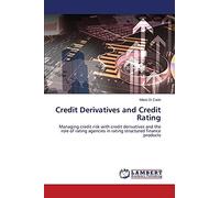 Credit Derivatives and Credit Rating: Managing credit risk with credit derivatives and the role of rating agencies in rating structured finance products