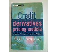 Credit Derivatives Pricing Models: Model, Pricing and Implementation: Models, Pricing and Implementation