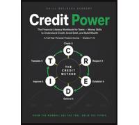 Credit Power: The Financial Literacy Workbook for Teens - Money Skills to Understand Credit, Avoid Debt, and Build Wealth (A Full-Year Personal Finance Course, Grades 7-12)