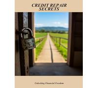 Credit Repair Secrets: Unlocking Financial Freedom