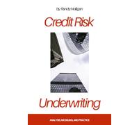 Credit Risk and Underwriting: Analysis, Modeling, and Practice