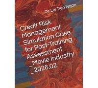 Credit Risk Management Simulation Case for Post-Training Assessment_Movie Industry_2026.02