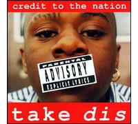 Credit To The Nation - Take Dis