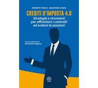 Crediti d'imposta 4.0. Strategie e strumenti per affrontare i controlli ed evitare le sanzioni