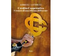 Credito Cooperativo. Cronaca di una riforma differente - AA.VV.