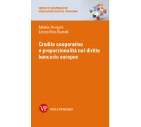 Credito cooperativo e proporzionalità nel diritto bancario europeo - Arrig...