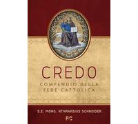 Credo. Compendio della Fede Cattolica