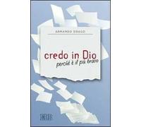 Credo in Dio perché è il più bravo