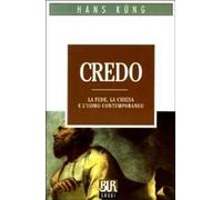 Credo. La fede, la chiesa e l'uomo contemporaneo