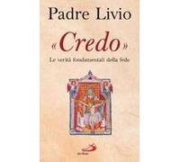 Credo. La verità fondamentali della fede