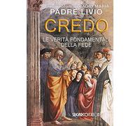 Credo. La verità fondamentali della fede