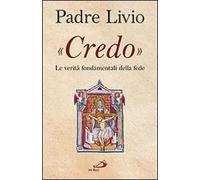 «Credo». Le verità fondamentali della fede