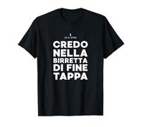 Credo nella Birretta di Fine Tappa - Birra Dopo Le Camminate Maglietta