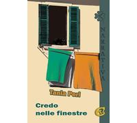 Credo nelle finestre. Ediz. integrale