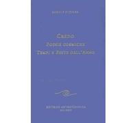 Credo. Poesie cosmiche. Tempi e feste dell'anno