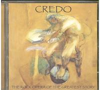 Credo - Rock Opera Of The Greatest Story