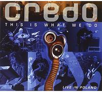 Credo - This Is What We Do: Live In Poland (2 CD)