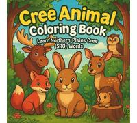 Cree Animal Colouring Book: Learn Northern Plains Cree (SRO Words)