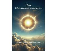 Cree. Cómo pedir un milagro diario
