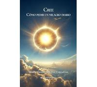 Cree. Cómo pedir un milagro diario