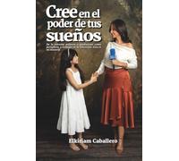 Cree en el Poder de tus Sueños: de la extrema pobreza a graduarme como periodista y trabajar en la televisión: esta es mi historia