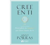 Cree en Ti/ Believe in Yourself: Descubre la imagen que Dios tiene de ti