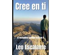 Cree en ti: El verdadero cambio está en ti