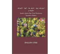 Cree School Board East Cree (Southern) Dictionary (Tascabile)
