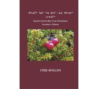 Cree School Board East Cree (Southern) Dictionary (Tascabile)