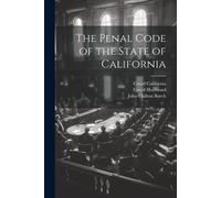 Creed Haymond Creed California John C The Penal Code of the State o (Tascabile)