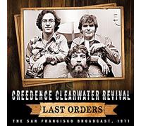 CREEDENCE CLEARWATER REVI - LAST ORDERS